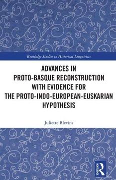 portada Advances in Proto-Basque Reconstruction With Evidence for the Proto-Indo-European-Euskarian Hypothesis (Routledge Studies in Historical Linguistics) (in English)