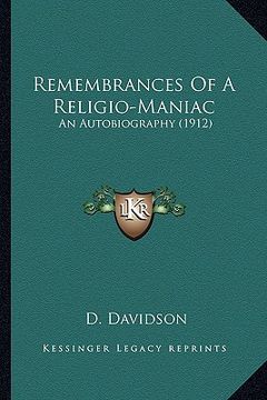 portada remembrances of a religio-maniac: an autobiography (1912) (en Inglés)