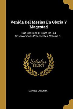 portada Venida del Mesias en Gloria y Magestad: Que Contiene el Fruto de las Observaciones Precedentes, Volume 3.
