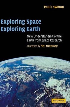 portada Exploring Space, Exploring Earth: New Understanding of the Earth From Space Research (in English)