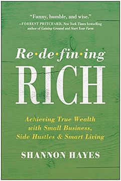 portada Redefining Rich: Achieving True Wealth With Small Business, Side Hustles, and Smart Living 