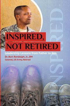 portada Inspired, Not Retired: Leadership Lessons from Father to Son