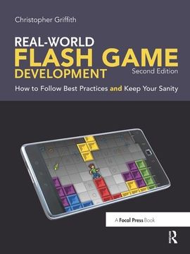 portada Real-World Flash Game Development: How to Follow Best Practices and Keep Your Sanity (en Inglés)