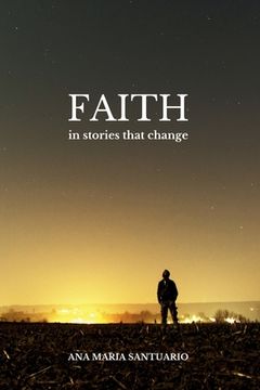portada Faith, In Stories That Change (en Inglés)