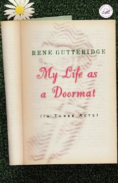 my life as a doormat (in three acts),a romantic comedy