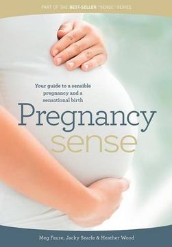 portada Pregnancy Sense: Your guide to a sensible pregnancy and a sensational birth