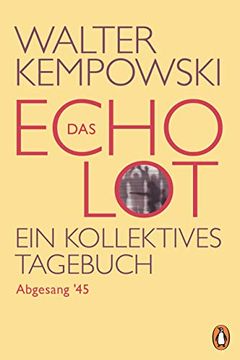 portada Das Echolot - Abgesang '45 - (4. Teil des Echolot-Projekts): Ein Kollektives Tagebuch (Das Echolot-Projekt, Band 4) (en Alemán)