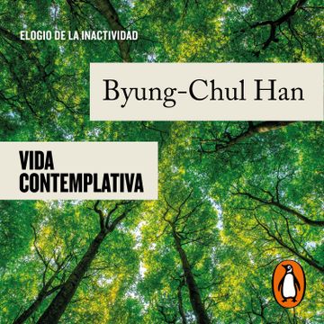 Libro Vida contemplativa, Byung-chul han, ISBN 9788430626076. Comprar en Buscalibre