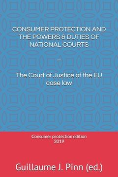 portada Consumer Protection and the Powers & Duties of National Courts: - The Court of Justice of the EU case law (en Inglés)