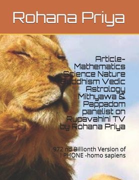 portada Article- Mathematics Science Nature Buddhism Vedic Astrology Mithyawa & Pappadom panelist on Rupavahini TV by Rohana Priya: 972 nd Billionth VersIon o (en Inglés)