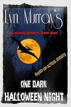 portada One Dark Halloween Night: A PrehistoricThreat in Texas Skies (in English)