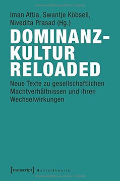 portada Dominanzkultur reloaded: Neue Texte zu gesellschaftlichen Machtverhältnissen und ihren Wechselwirkungen (en Alemán)