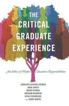 portada The Critical Graduate Experience: An Ethics of Higher Education Responsibilities (in English)