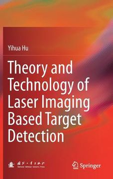 portada Theory and Technology of Laser Imaging Based Target Detection (in English)
