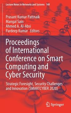 portada Proceedings of International Conference on Smart Computing and Cyber Security: Strategic Foresight, Security Challenges and Innovation (Smartcyber 202 (en Inglés)
