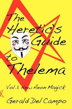 portada the heretic's guide to thelema volume 1: new aeon magick (en Inglés)