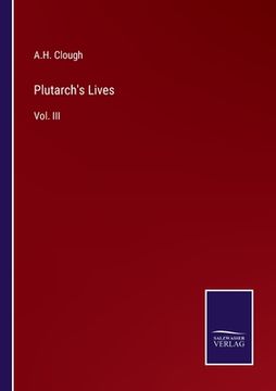 portada Plutarch's Lives: Vol. III (en Inglés)