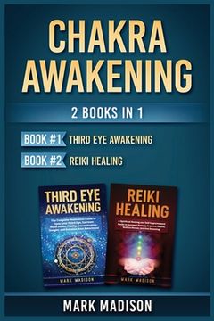 portada Chakra Awakening: 2 Books in 1 (Third Eye Awakening, Reiki Healing) (en Inglés)