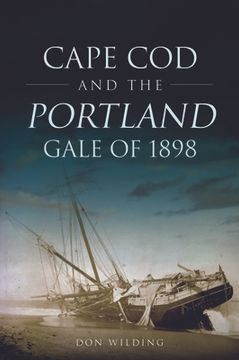 portada Cape Cod and the Portland Gale of 1898 (en Inglés)