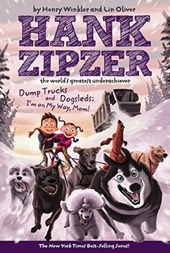 portada Dump Trucks and Dogsleds: I'm on my Way, Mom! (Hank Zipzer, the World's Greatest Underachiever) (en Inglés)
