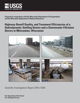 portada Highway-Runoff Quality, and Treatment Efficiencies of a Hydrodynamic-Settling Device and a Stormwater-Filtration Device in Milwaukee, Wisconsin (en Inglés)