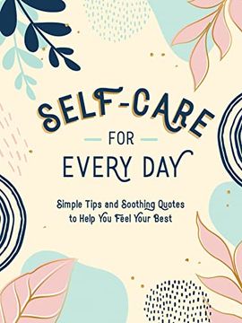 portada Self-Care for Every Day: Simple Tips and Soothing Quotes to Help you Feel Your Best (in English)