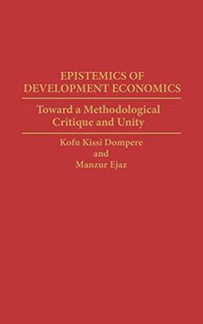 portada Epistemics of Development Economics: Toward a Methodological Critique and Unity 