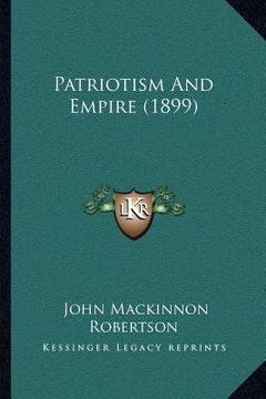 portada patriotism and empire (1899) (en Inglés)