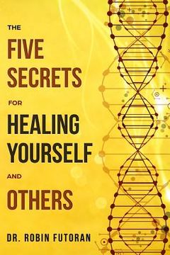 portada The Five Secrets for Healing Yourself and Others (in English)