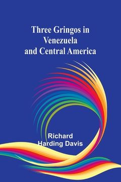 portada Three gringos in Venezuela and Central America