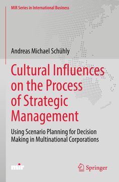 portada Cultural Influences on the Process of Strategic Management: Using Scenario Planning for Decision Making in Multinational Corporations (in English)