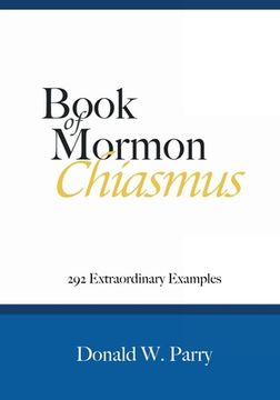 portada Book of Mormon Chiasmus: 292 Extraordinary Examples (en Inglés)