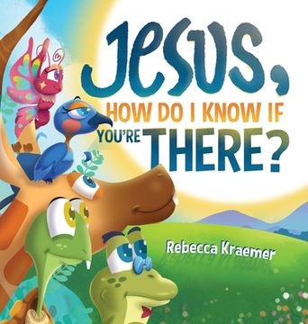 portada Jesus, How Do I Know If You're There? (en Inglés)