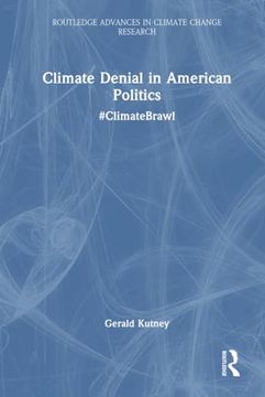 portada Climate Denial in American Politics (Routledge Advances in Climate Change Research) (en Inglés)