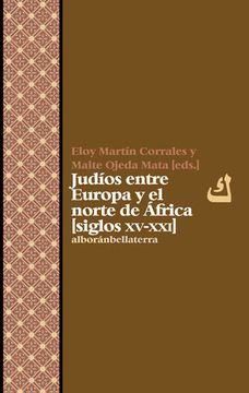 portada Judios Entre Europa y el Norte de Africa: Siglo Xv-Xxi