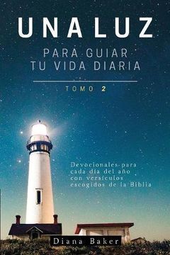 portada Una Luz Para Guiar Tu Vida - Tomo 2: Devocionales para cada día del año con versículos escogidos de la Biblia (Devocionales Cristianos) (Spanish Edition)