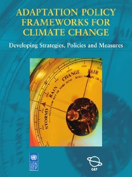 portada Adaptation Policy Frameworks for Climate Change Paperback: Developing Strategies, Policies and Measures (en Inglés)