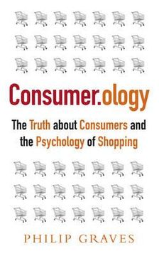 portada Consumer.Ology: The Truth about Consumers and the Psychology of Shopping