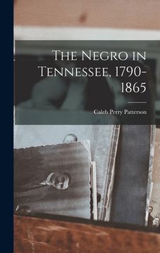 portada The Negro in Tennessee, 1790-1865 (in English)