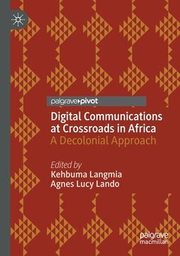 portada Digital Communications at Crossroads in Africa: A Decolonial Approach (in English)