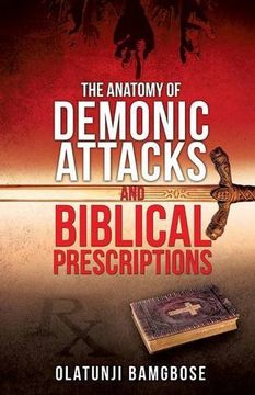 portada The Anatomy of Demonic Attacks and Biblical Prescriptions