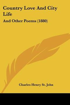 portada country love and city life: and other poems (1880) (en Inglés)