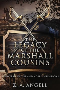 portada The Legacy of the Marshall Cousins: A Novel of Deceit and Noble Intentions (in English)