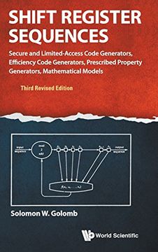 portada Shift Register Sequences: Secure and Limited-Access Code Generators, Efficiency Code Generators, Prescribed Property Generators, Mathematical Models (Third Revised Edition)