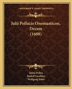 portada Julii Pollucis Onomasticon, Decem (1608) (en Latin)