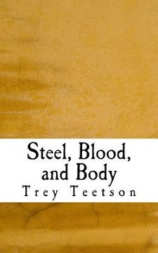 portada Steel, Blood, and Body (en Inglés)