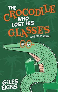 portada The Crocodile who Lost his Glasses (in English)