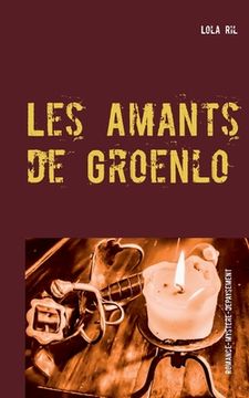 portada Les Amants de Groenlo: (Grol, Grolle) (en Francés)