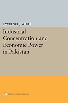 portada Industrial Concentration and Economic Power in Pakistan (Princeton Legacy Library) (en Inglés)