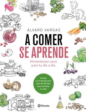 portada A Comer se Aprende: Alimentación Sana Para tu día a día (in Spanish)